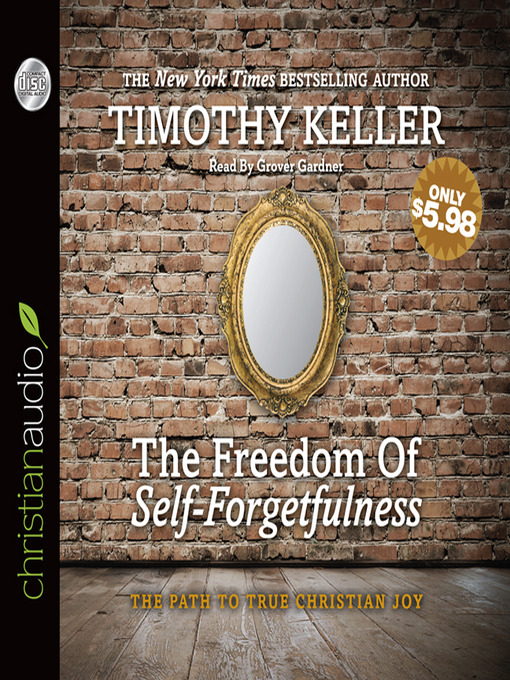 Title details for Freedom of Self-Forgetfulness by Timothy J. Keller - Available